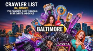Crawler List Baltimore: Your Complete Guide to Finding the Best Events and Deals
